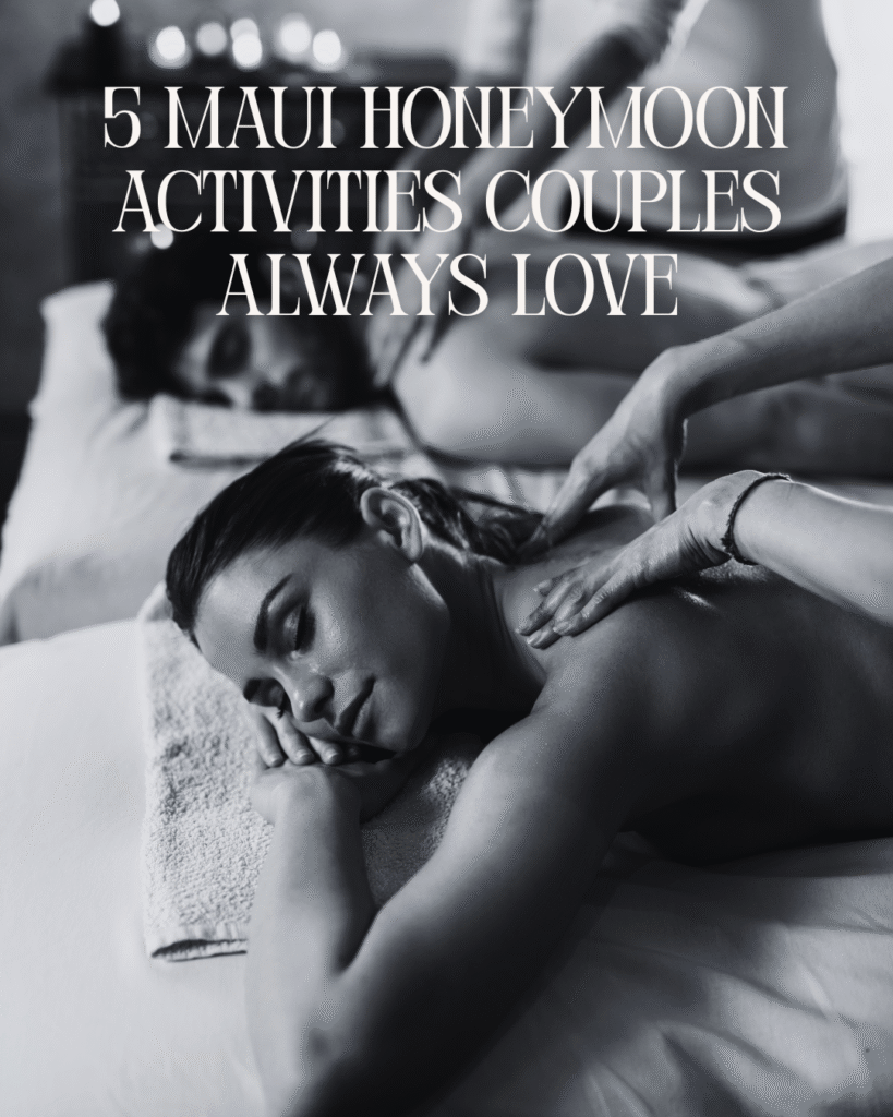 5 Maui Honeymoon Activities Couples Always Love